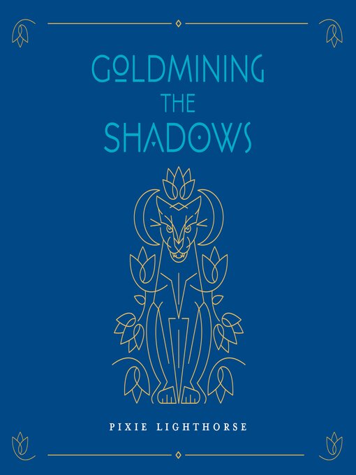 Title details for Goldmining the Shadows by Pixie Lighthorse - Available